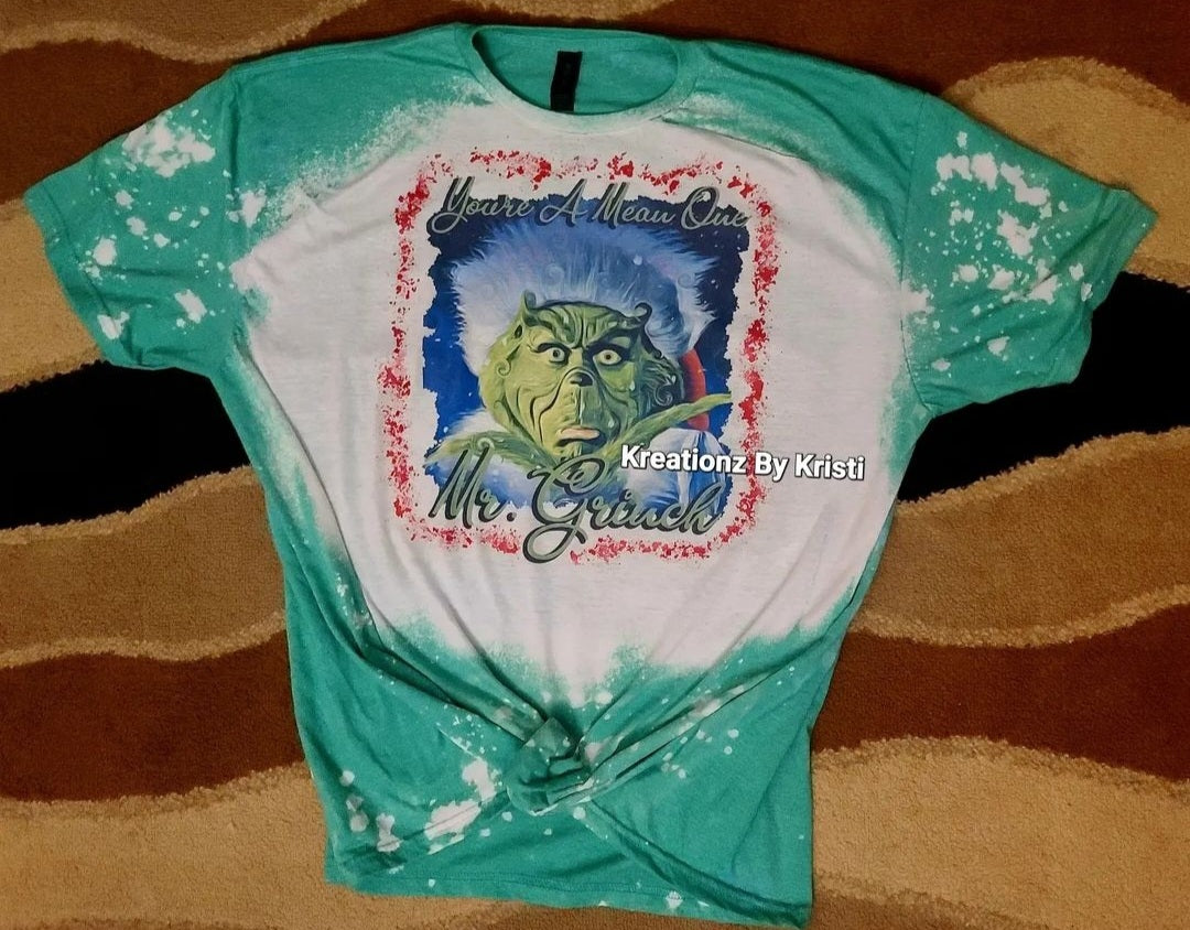 You're a mean one Mr. Grinch Bleached Tees - Sublimination T-Shirts